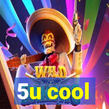 5u cool